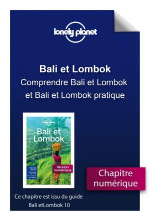 Cover of the book Bali et Lombok - Comprendre Bali et Lombok et Bali et Lombok pratique by Frédéric BERQUÉ