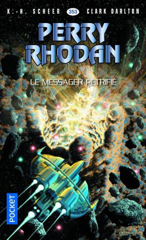 Cover of the book Perry Rhodan n°353 - Le Messager pétrifié by K.D. Langston