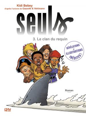 Cover of the book Seuls - tome 3 : Le clan du requin by SAN-ANTONIO