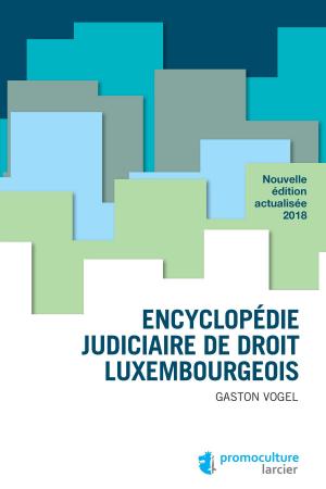 Cover of the book Encyclopédie judiciaire de droit luxembourgeois by Pascale Lecocq