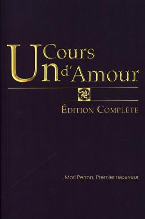 Book cover of Un cours d'Amour Edition Complète