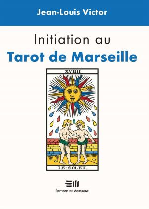 Cover of the book Initiation au Tarot de Marseille by Caroline Langevin
