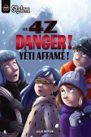 Cover of the book Les 4Z - Danger! Yéti affamé! by Julie Royer