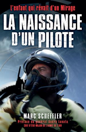 Cover of the book La naissance d'un pilote by Christian Prouteau, James Callahan, Jean-Luc Riva