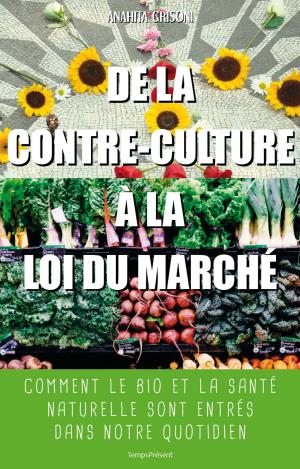 Cover of the book De la contre-culture à la loi du marché by Health Research Staff