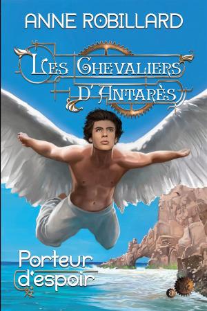 Cover of the book Les Chevaliers d'Antarès 08 : Porteur d'espoir by Eric Maskell