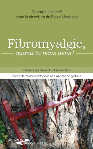 Cover of the book Fibromyalgie, quand tu nous tiens ! by Precious C. Godson