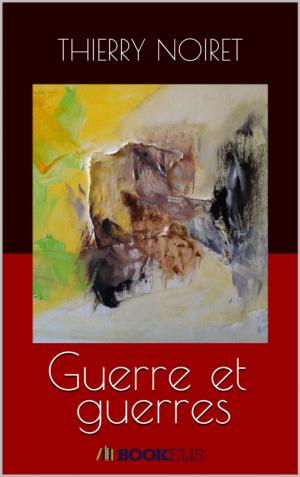 Cover of the book Guerre et guerres by Joël Matthey