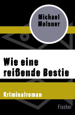 Cover of the book Wie eine reißende Bestie by Martin H. Jung