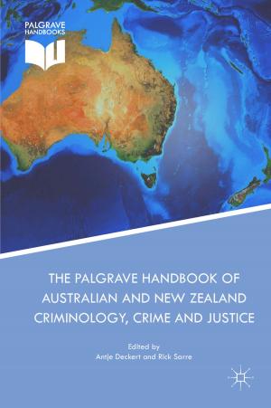 Cover of the book The Palgrave Handbook of Australian and New Zealand Criminology, Crime and Justice by Srinivasan Gopalakrishnan, Saggam Narendar
