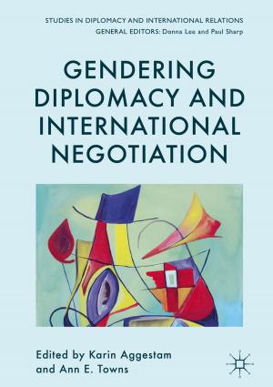 Cover of the book Gendering Diplomacy and International Negotiation by M. Tamilselvi, H. Abdul Jaffar Ali