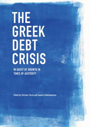 Cover of the book The Greek Debt Crisis by Claire Battershill, Helen Southworth, Alice Staveley, Michael Widner, Elizabeth Willson Gordon, Nicola Wilson