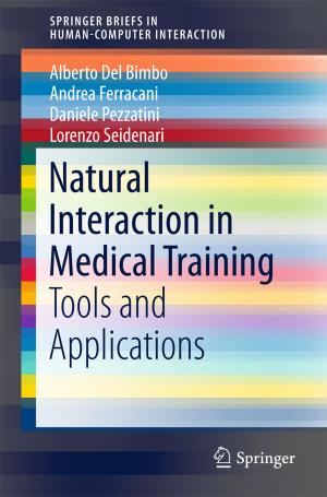 Cover of the book Natural Interaction in Medical Training by Michael Fritz, Markus Widl, Boris Gerrit Knoblach, Jan Thorsten Aretz, Rene Roitsch, Simon Kranz