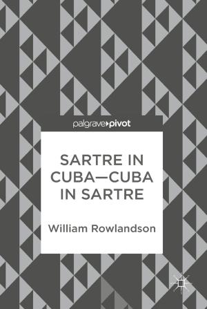 Cover of the book Sartre in Cuba–Cuba in Sartre by Xiaoxia A. Newton