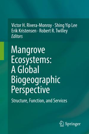 Cover of the book Mangrove Ecosystems: A Global Biogeographic Perspective by Rafik Aziz Aliev, Babek Ghalib Guirimov