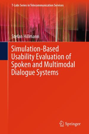 Cover of the book Simulation-Based Usability Evaluation of Spoken and Multimodal Dialogue Systems by 