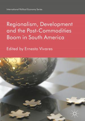 Cover of the book Regionalism, Development and the Post-Commodities Boom in South America by Ellina Grigorieva