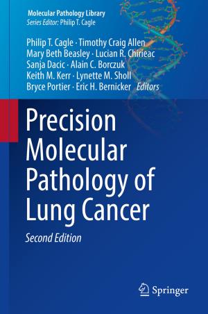 Cover of the book Precision Molecular Pathology of Lung Cancer by Ashok Agarwal, Luna Samanta, Ricardo P. Bertolla, Damayanthi Durairajanayagam, Paula Intasqui