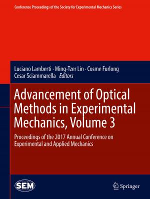 Cover of the book Advancement of Optical Methods in Experimental Mechanics, Volume 3 by Justin van der Merwe, Nicole Dodd