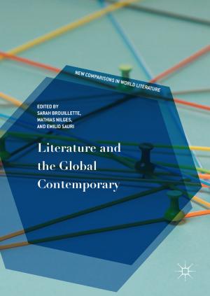 Cover of the book Literature and the Global Contemporary by José Antonio Pero-Sanz Elorz, Daniel Fernández González, Luis Felipe Verdeja