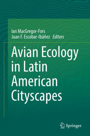 Cover of the book Avian Ecology in Latin American Cityscapes by Adam J. Goldwyn
