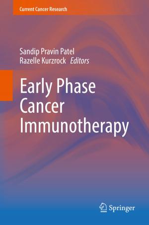 Cover of the book Early Phase Cancer Immunotherapy by Desi Adhariani, Nick Sciulli, Robert Clift