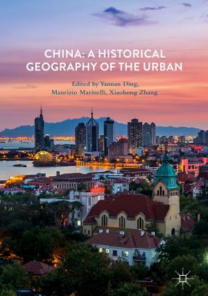 Cover of the book China: A Historical Geography of the Urban by Jorge Loureiro, Jayr Amorim