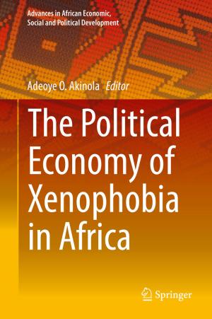 Cover of the book The Political Economy of Xenophobia in Africa by 