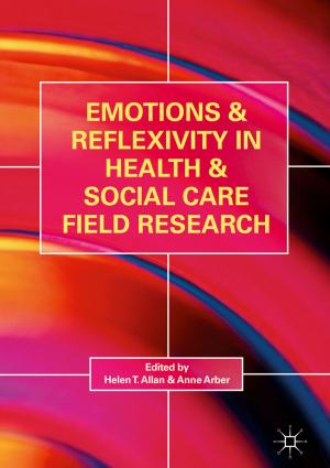 Cover of the book Emotions and Reflexivity in Health & Social Care Field Research by Constantine Michalopoulos