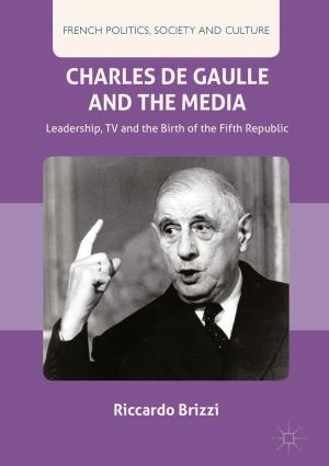 Cover of the book Charles De Gaulle and the Media by Tymoteusz Doligalski