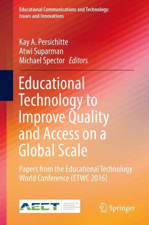 Cover of the book Educational Technology to Improve Quality and Access on a Global Scale by Velupillai Ilankovan, Madan Ethunandan, Tian Ee Seah