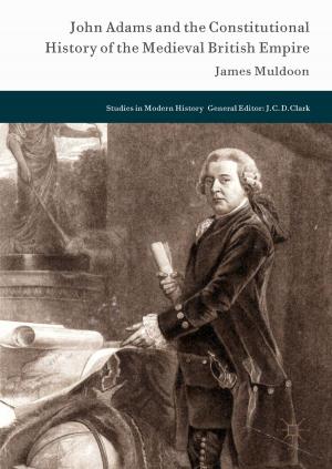 Cover of the book John Adams and the Constitutional History of the Medieval British Empire by Rune Westergård