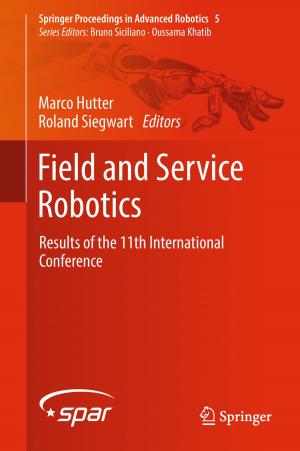 Cover of the book Field and Service Robotics by Anis Koubaa, Hachemi Bennaceur, Imen Chaari, Sahar Trigui, Adel Ammar, Mohamed-Foued Sriti, Maram Alajlan, Omar Cheikhrouhou, Yasir Javed