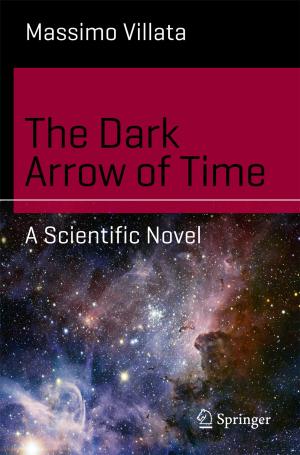 Cover of the book The Dark Arrow of Time by Santosh Kumar Sarkar