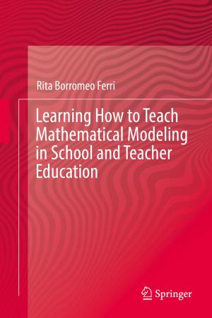 Cover of the book Learning How to Teach Mathematical Modeling in School and Teacher Education by Sergio C. de la Barrera