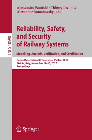 Cover of the book Reliability, Safety, and Security of Railway Systems. Modelling, Analysis, Verification, and Certification by Serge Audier, Jurgen Reinhoudt