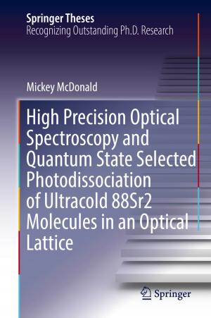 Cover of the book High Precision Optical Spectroscopy and Quantum State Selected Photodissociation of Ultracold 88Sr2 Molecules in an Optical Lattice by 