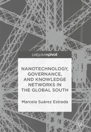 Cover of the book Nanotechnology, Governance, and Knowledge Networks in the Global South by Amanda Guillán