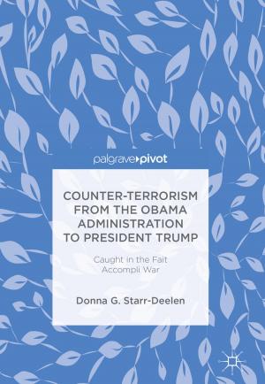 Cover of the book Counter-Terrorism from the Obama Administration to President Trump by 