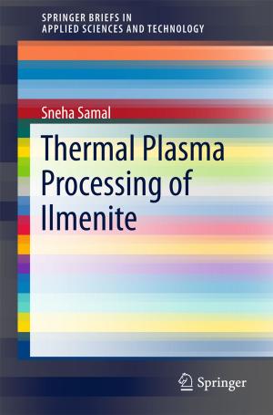 Cover of the book Thermal Plasma Processing of Ilmenite by K.V. Raju, A. Ravindra, S. Manasi, K.C. Smitha, Ravindra Srinivas