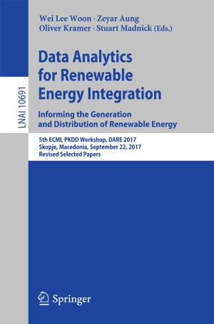 Cover of the book Data Analytics for Renewable Energy Integration: Informing the Generation and Distribution of Renewable Energy by Kush Mehta, Kapil Gupta