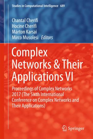 Cover of the book Complex Networks & Their Applications VI by Anouar Hajjaji, Mosbah Amlouk, Mounir Gaidi, Brahim Bessais, My Ali El Khakani