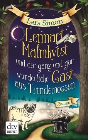Cover of Lennart Malmkvist und der ganz und gar wunderliche Gast aus Trindemossen