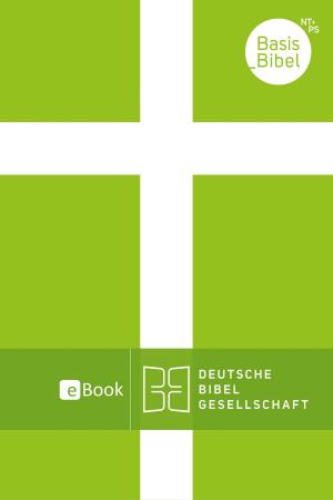 Cover of the book BasisBibel. Neues Testament und Psalmen by Stephan A. Reinke