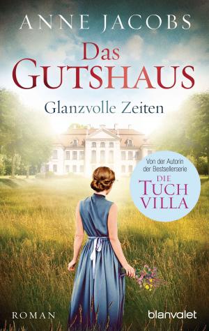 Book cover of Das Gutshaus - Glanzvolle Zeiten