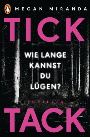Cover of the book TICK TACK - Wie lange kannst Du lügen? by Julia Whelan