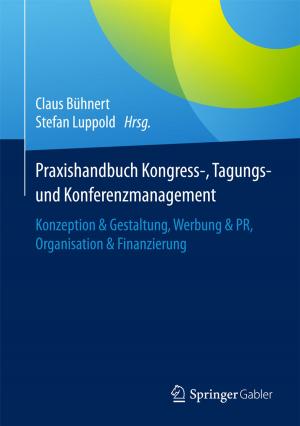 Cover of the book Praxishandbuch Kongress-, Tagungs- und Konferenzmanagement by Michael Froböse, Manuela Thurm