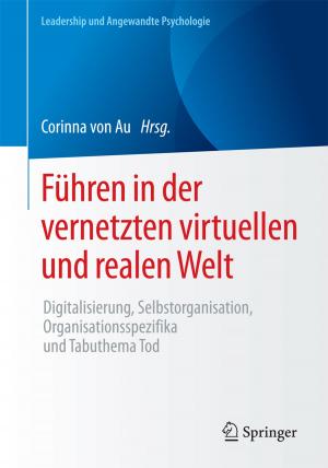 Cover of the book Führen in der vernetzten virtuellen und realen Welt by Heribert Meffert, Christoph Burmann, Manfred Kirchgeorg, Maik Eisenbeiß