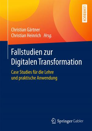 Cover of the book Fallstudien zur Digitalen Transformation by Heinz Herwig, Christian Kautz, Andreas Moschallski