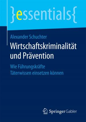 Cover of the book Wirtschaftskriminalität und Prävention by Dieter Guicking